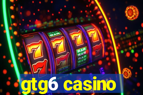 gtg6 casino